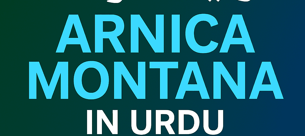 Arnica Montana In Urdu Language Boerick Materia Medica