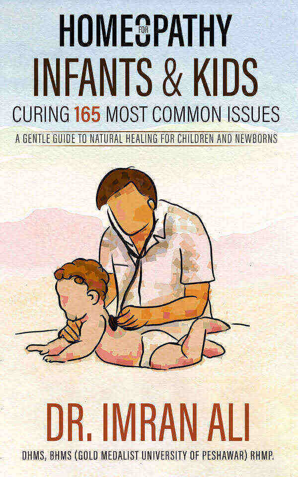 Kindle Book Homeopathy For Infants & Kids - Curing 165 Most Common Issues